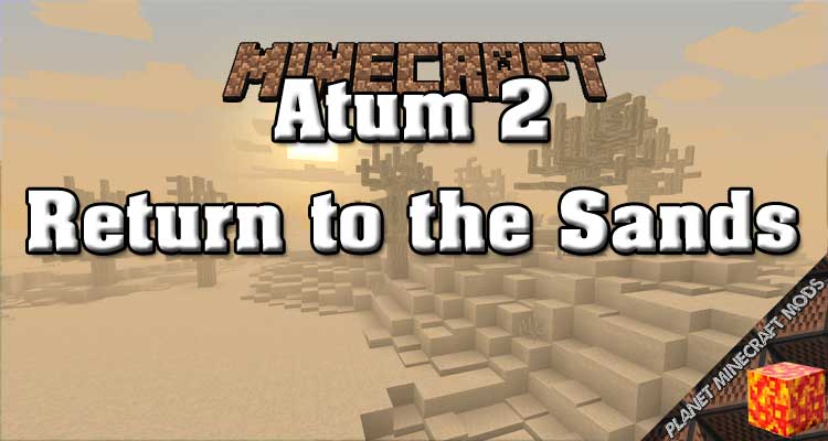 Atum 2: Return to the Sands Mod 1.16.5/1.12.2/1.7.10