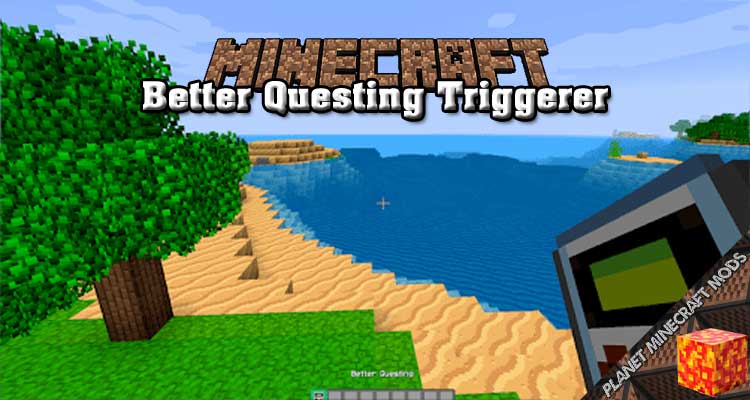 Better Questing Triggerer Mod 1.12.2/1.11.2/1.10.2