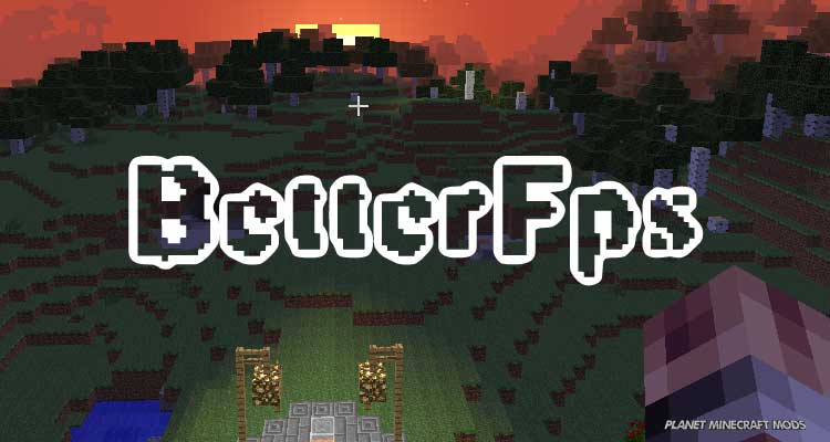 BetterFps Mod 1.12.2/1.10.2/1.7.10