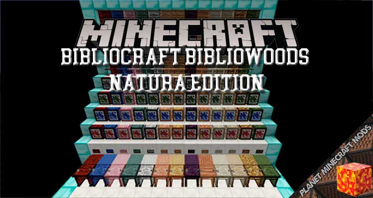 BiblioCraft: BiblioWoods Natura Edition Mod 1.11.2/1.7.10