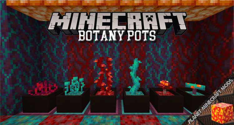 Botany Pots Mod 1.16.5/1.15.2/1.14.4