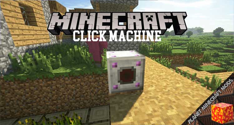 Click Machine Mod 1.16.5/1.15.2/1.12.2