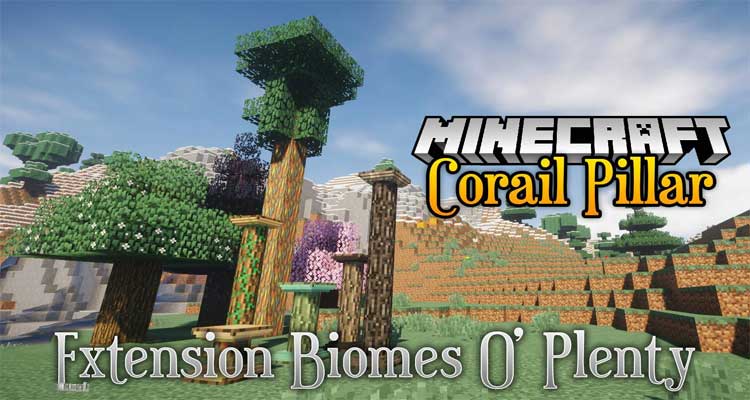 Corail Pillar - Extension Biomes O'Plenty Mod 1.14.4/1.12.2