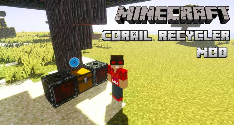 Corail Recycler Mod 1.13.2/1.12.2