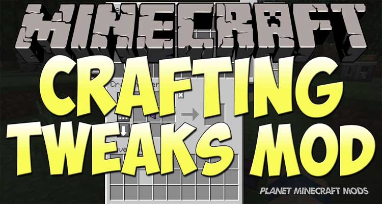 Crafting Tweaks Mod 1.14.4/1.12.2