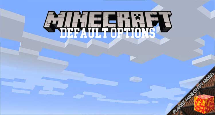 Default Options Mod 1.16.5/1.12.2/1.7.10