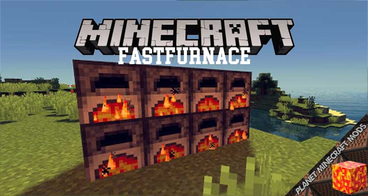 FastFurnace Mod 1.16.5/1.15.2/1.12.2