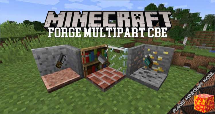 Forge MultiPart CBE Mod 1.12.2/1.11.2/1.10.2