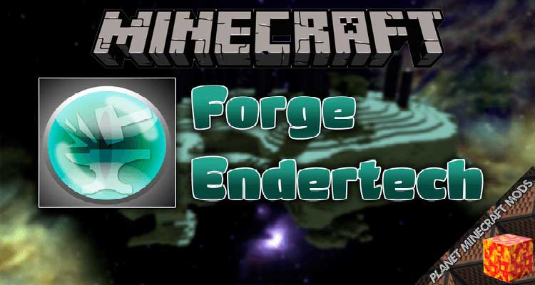 Forgeendertech Mod 1 16 5 1 12 2 1 7 10 Dlminecraft Download And Guide Into Minecraft Mods