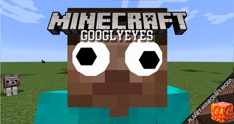 GooglyEyes Mod 1.16.4/1.12.2/1.10.2