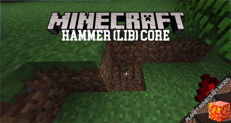 Hammer (Lib) Core Mod 1.16.5/1.12.2/1.10.2 | DLMinecraft | Download And ...
