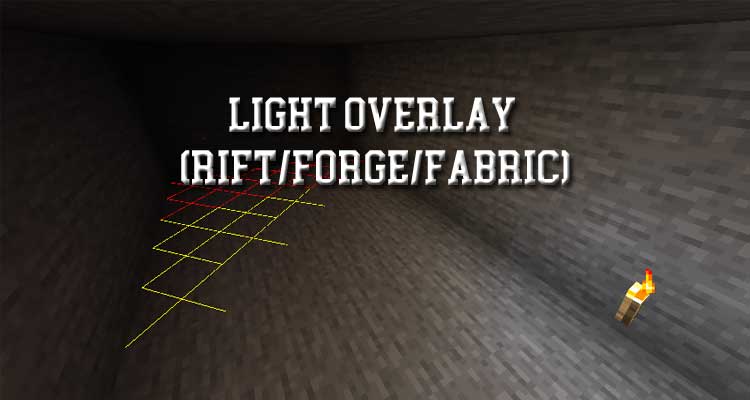 Light Overlay Rift Forge Fabric Mod 1 17 1 1 16 5 1 13 2 Dlminecraft Download And Guide Into Minecraft Mods