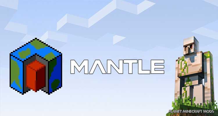 Mantle Mod 1.16.5/1.12.2/1.10.2/1.7.10