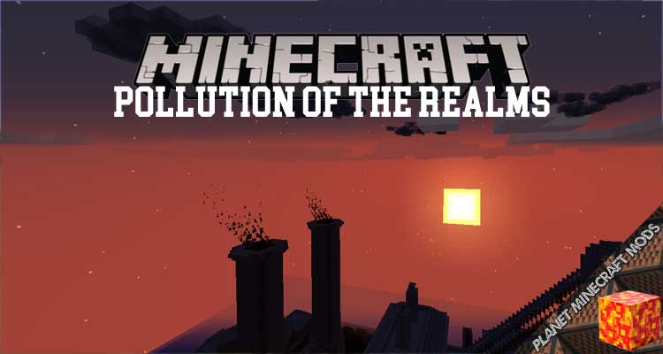 Pollution Of The Realms Mod 1 12 2 Dlminecraft Download And Guide Into Minecraft Mods