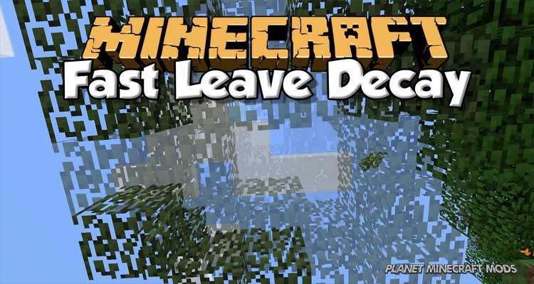 Quick Leaf Decay Mod 1.14.4/1.12.2