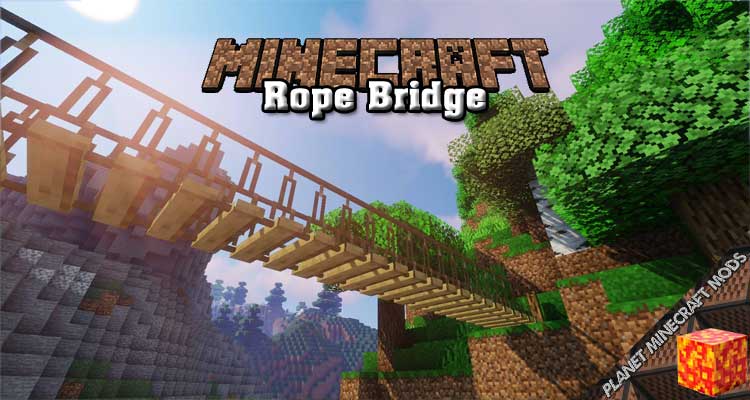 Rope Bridge Mod 1.16.5/1.12.2/1.7.10