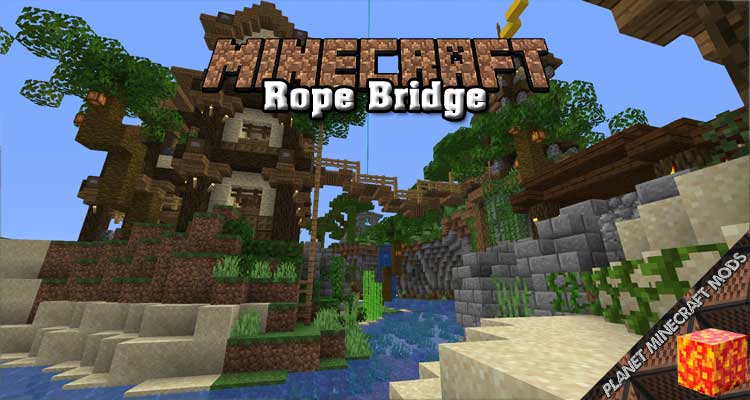 Rope Bridge Mod 116511221710 Dlminecraft Download And Guide Into Minecraft Mods 