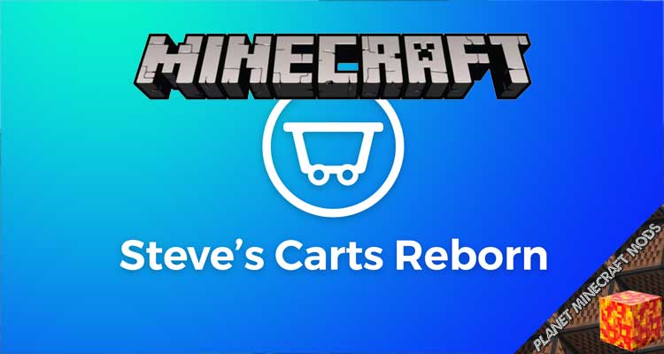 Steve's Carts Reborn Mod 1.12.2/1.11.2/1.10.2