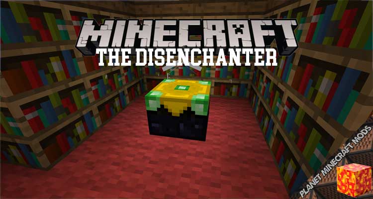 Disenchanter (The Disenchanter Mod) Mod 1.12.2/1.10.2/1.7.10