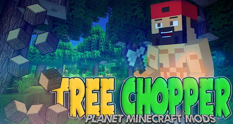 Tree Chopper Mod 1.14.4/1.12.2